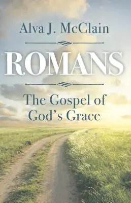 Romani - Evanghelia harului lui Dumnezeu - Romans the Gospel of God's Grace
