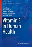 Vitamina E în sănătatea umană - Vitamin E in Human Health