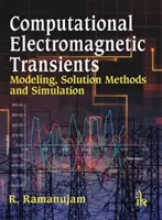 Tranzitorii electromagnetici computaționali - modelare, metode de rezolvare și simulare - Computational Electromagnetic Transients - Modeling, Solution Methods and Simulation