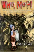 Cine, eu?: Ești suficient de slab, mic și nebun pentru a fi cu adevărat folosit de Dumnezeu? - Who, Me?: Are You Weak, Small and Foolish Enough to Really Be Used by God?