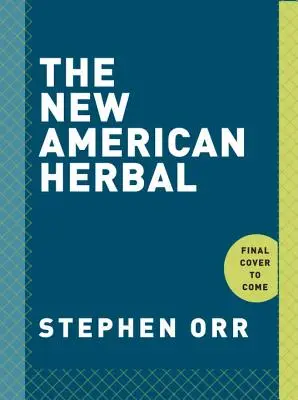 The New American Herbal: O carte de grădinărit cu ierburi - The New American Herbal: An Herb Gardening Book