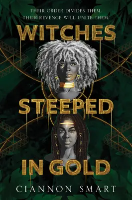 Vrăjitoare îmbibate în aur - Witches Steeped in Gold