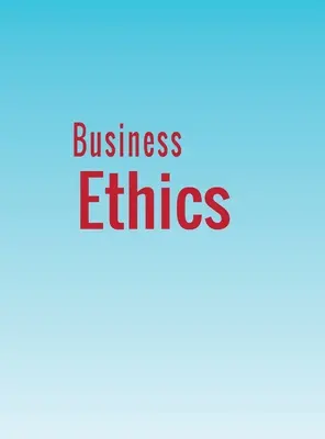 Etica afacerilor - Business Ethics