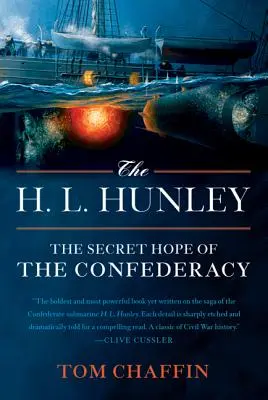 H. L. Hunley: Speranța secretă a Confederației - The H. L. Hunley: The Secret Hope of the Confederacy
