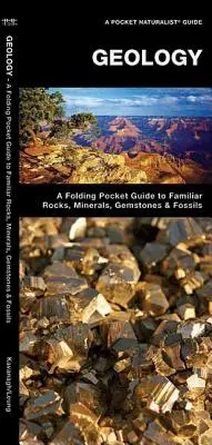 Geologie - Un ghid de buzunar pliabil pentru roci, minerale, pietre prețioase și fosile familiare - Geology - A Folding Pocket Guide to Familiar Rocks, Minerals, Gemstones & Fossils