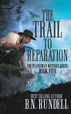 The Trail to Reparation: O serie de westernuri clasice - The Trail to Reparation: A Classic Western Series