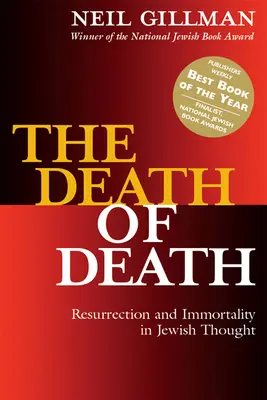 Moartea morții: Învierea și nemurirea în gândirea iudaică - The Death of Death: Resurrection and Immortality in Jewish Thought