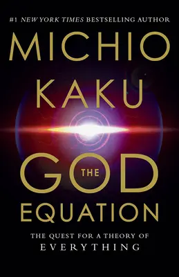Ecuația lui Dumnezeu: Căutarea unei teorii a întregului - The God Equation: The Quest for a Theory of Everything