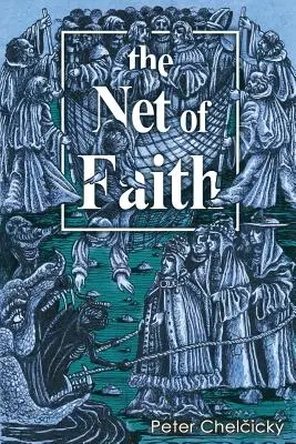 Plasa de credință: Corupția Bisericii, cauzată de fuziunea și confuzia ei cu puterea vremelnică - The Net of Faith: The Corruption of the Church, Caused by its Fusion and Confusion with Temporal Power