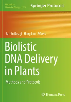 Livrarea biolistică de ADN în plante: Metode și protocoale - Biolistic DNA Delivery in Plants: Methods and Protocols