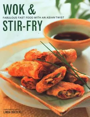 Wok & Stir-Fry: Fast Food fabulos cu arome asiatice - Wok & Stir-Fry: Fabulous Fast Food with Asian Flavours