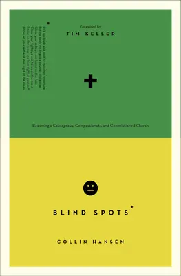 Blind Spots: Devenind o biserică curajoasă, plină de compasiune și însărcinată - Blind Spots: Becoming a Courageous, Compassionate, and Commissioned Church