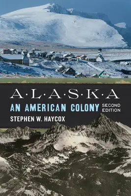 Alaska: O colonie americană - Alaska: An American Colony