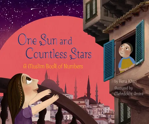 Un soare și nenumărate stele: O carte musulmană a numerelor - One Sun and Countless Stars: A Muslim Book of Numbers