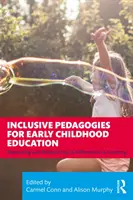 Pedagogii incluzive pentru educația preșcolară: Respectarea și răspunsul la diferențele în învățare - Inclusive Pedagogies for Early Childhood Education: Respecting and Responding to Differences in Learning