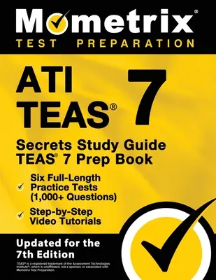 ATI TEAS Secrets Study Guide - TEAS 7 Prep Book, Six Full-Length Practice Tests (1,000+ Questions), Step-by-Step Video Tutorials: [Actualizat pentru a 7-a - ATI TEAS Secrets Study Guide - TEAS 7 Prep Book, Six Full-Length Practice Tests (1,000+ Questions), Step-by-Step Video Tutorials: [Updated for the 7th