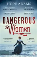 Femei periculoase - Misterul convingător și frumos scris despre prietenie, secrete și răscumpărare - Dangerous Women - The compelling and beautifully written mystery about friendship, secrets and redemption