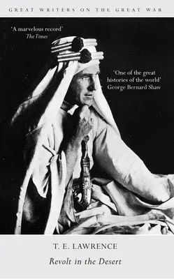 Mari scriitori despre Marele Război Revoltă în deșert - Great Writers on the Great War Revolt in the Desert