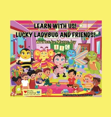 Învață cu noi! Buburuza norocoasă și prietenii ei!: Lucky Ladybug - Learn With Us! Lucky Ladybug And Friends!: Lucky Ladybug