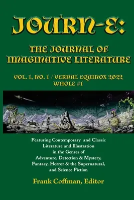 Journ-E: Revista de Literatură Imaginativă, vol. 1, nr. 1: Echinocțiul de primăvară / 20 martie 2022 / Întregul # 1 - Journ-E: The Journal of Imaginative Literature, vol. 1, no. 1: Vernal Equinox / 20 March 2022 / Whole # 1