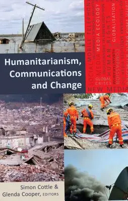 Umanitarism, comunicare și schimbare - Humanitarianism, Communications and Change