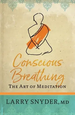 Respirația conștientă: arta meditației (Conscious Breathing: The Art of Meditation) - Conscious Breathing: The Art of Meditation
