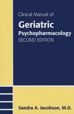 Manual clinic de psihofarmacologie geriatrică - Clinical Manual of Geriatric Psychopharmacology
