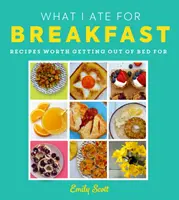 Ce am mâncat la micul dejun - Mâncare pentru care merită să te dai jos din pat - What I Ate for Breakfast - Food Worth Getting out of Bed for