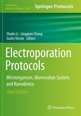 Protocoale de electroporare: Microorganism, sistem mamialian și nanodispozitiv - Electroporation Protocols: Microorganism, Mammalian System, and Nanodevice