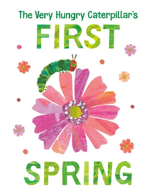 Prima primăvară a omizii foarte flămânde - The Very Hungry Caterpillar's First Spring - The Very Hungry Caterpillar's First Spring