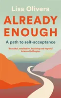 Already Enough - O cale către acceptarea de sine - Already Enough - A Path to Self-Acceptance