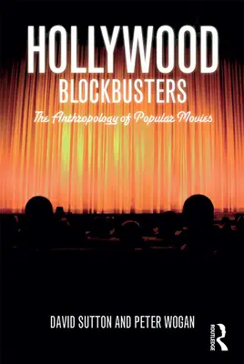 Hollywood Blockbusters: Antropologia filmelor populare - Hollywood Blockbusters: The Anthropology of Popular Movies