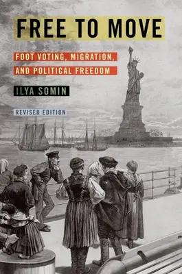 Liber la mișcare: Votul pe jos, migrația și libertatea politică - Free to Move: Foot Voting, Migration, and Political Freedom