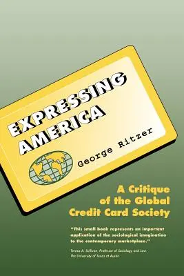 Exprimarea Americii: O critică a societății globale a cardurilor de credit - Expressing America: A Critique of the Global Credit Card Society
