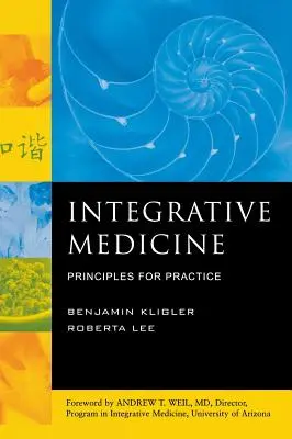 Medicină integrativă: Principii pentru practică - Integrative Medicine: Principles for Practice