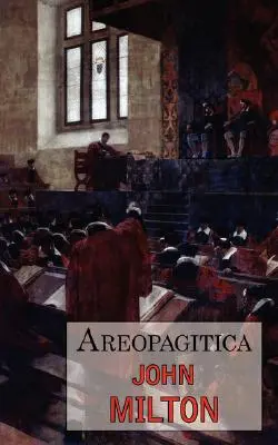 Areopagitica: O apărare a libertății de exprimare - include reproducerea primei pagini a ediției originale din 1644 - Areopagitica: A Defense of Free Speech - Includes Reproduction of the First Page of the Original 1644 Edition