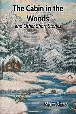Cabana din pădure și alte povestiri - The Cabin in the Woods and Other Short Stories
