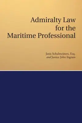 Dreptul amiralității pentru profesioniștii din domeniul maritim - Admiralty Law for the Maritime Professional