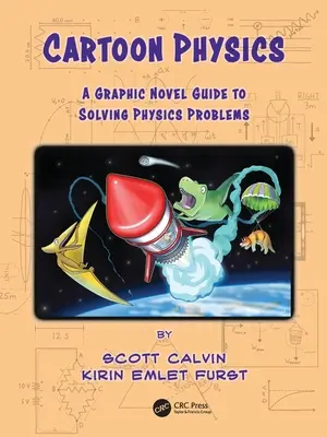 Fizica desenelor animate: Un ghid de roman grafic pentru rezolvarea problemelor de fizică - Cartoon Physics: A Graphic Novel Guide to Solving Physics Problems