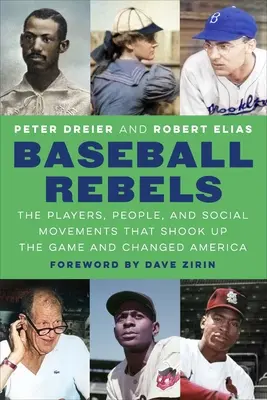 Baseball Rebels: The Players, People, and Social Movements That Shook Up the Game and Changed America