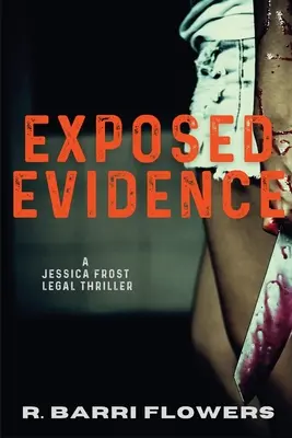 Dovada expusă: Un thriller juridic Jessica Frost - Exposed Evidence: A Jessica Frost Legal Thriller