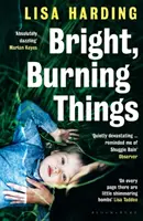 Lucruri strălucitoare care ard - Bright Burning Things