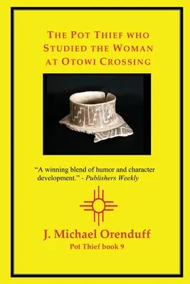 Hoțul de oale care a studiat-o pe femeia de la Otowi Crossing - The Pot Thief who Studied the Woman at Otowi Crossing