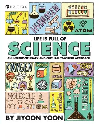 Viața este plină de știință: O abordare interdisciplinară și culturală a predării - Life is Full of Science: An Interdisciplinary and Cultural Teaching Approach