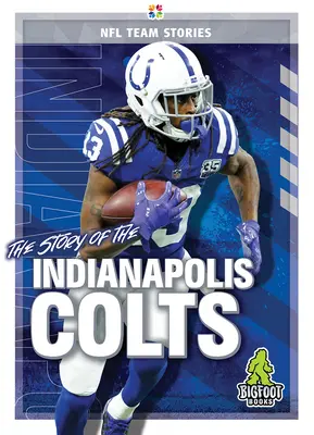 Povestea echipei Indianapolis Colts - The Story of the Indianapolis Colts