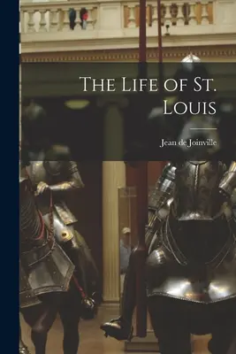 Viața lui St. Louis - The Life of St. Louis