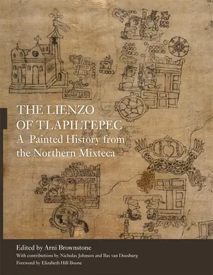 Lienzo de Tlapiltepec: O istorie pictată din Mixteca de Nord - The Lienzo of Tlapiltepec: A Painted History from the Northern Mixteca