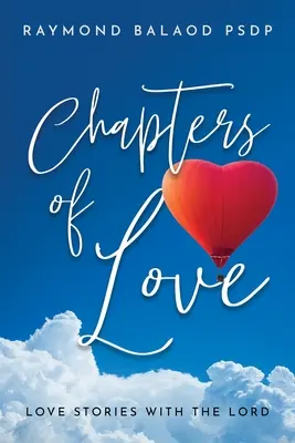 Capitole de iubire: Povești de dragoste cu Domnul - Chapters of Love: Love Stories with the Lord