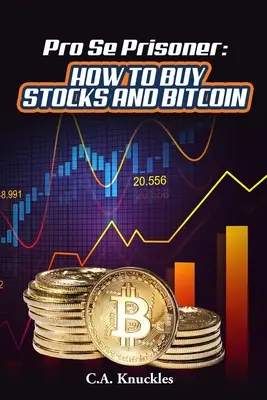 Deținutul Pro Se cum să cumpere acțiuni și Bitcoin - Pro Se Prisoner How to Buy Stocks and Bitcoin