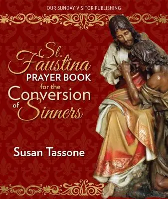 Cartea de rugăciuni a Sfintei Faustina pentru convertirea păcătoșilor - St. Faustina Prayer Book for the Conversion of Sinners